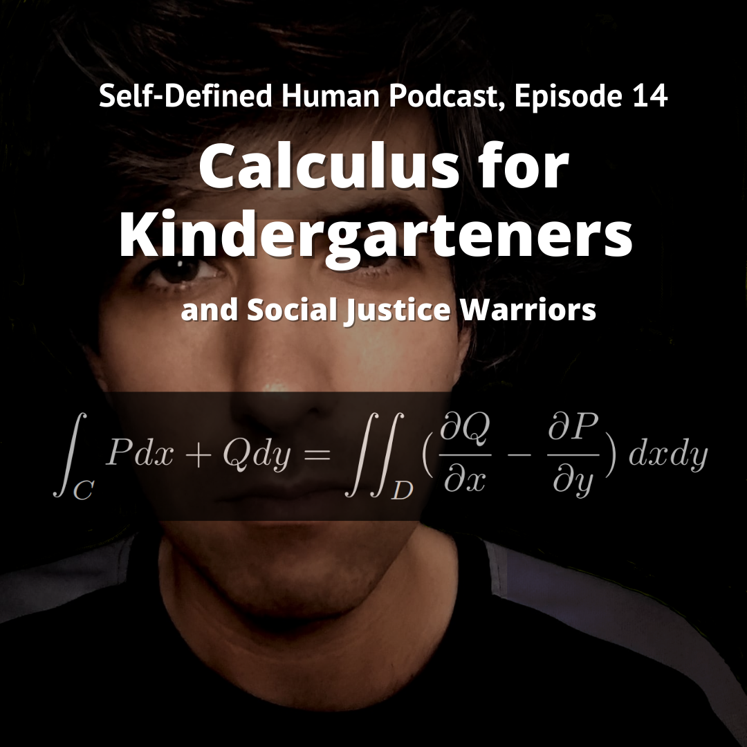 #14 – Calculus for Kindergarteners and Social Justice Warriors