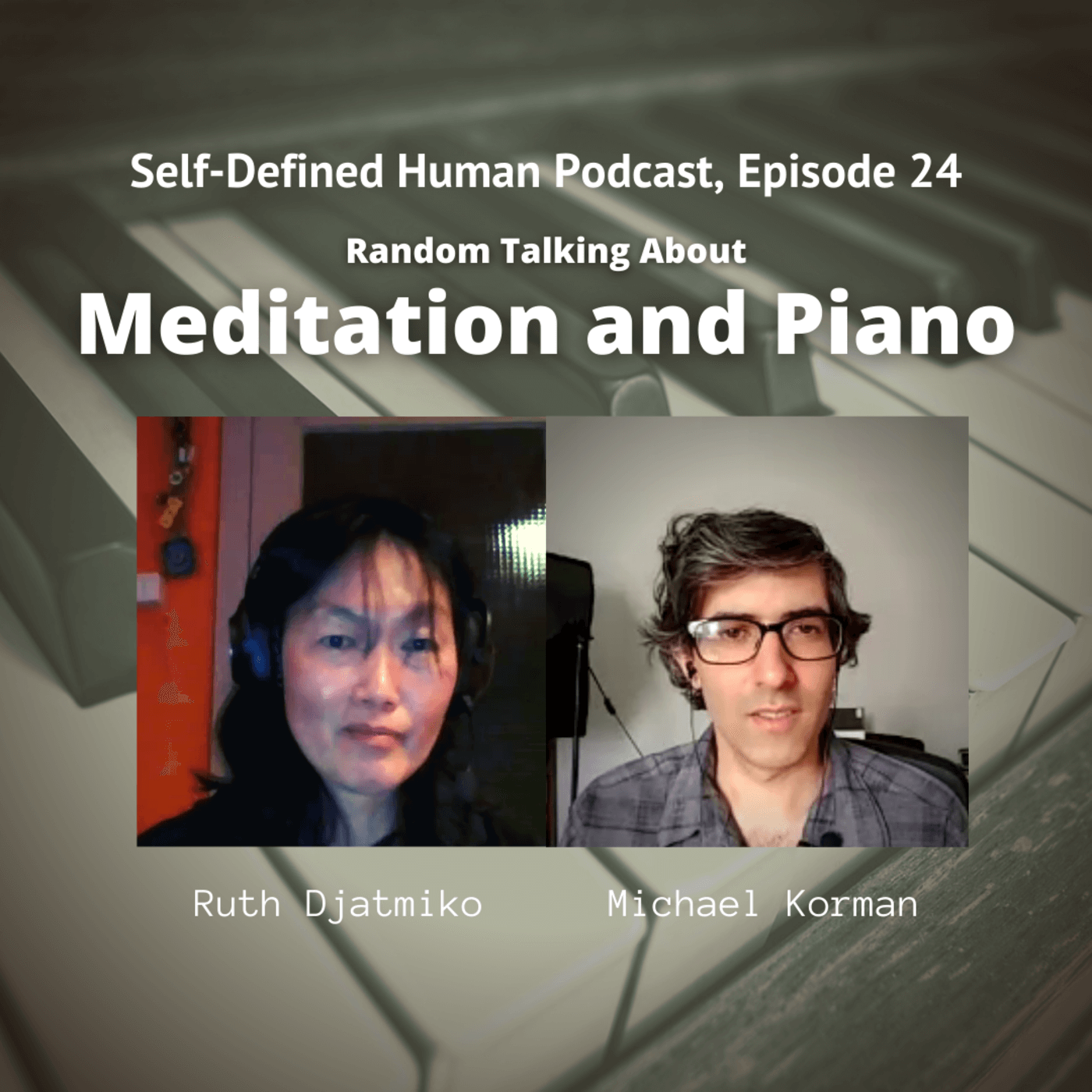 #24 – Random Talking About Meditation and Piano, with Ruth Djatmiko
