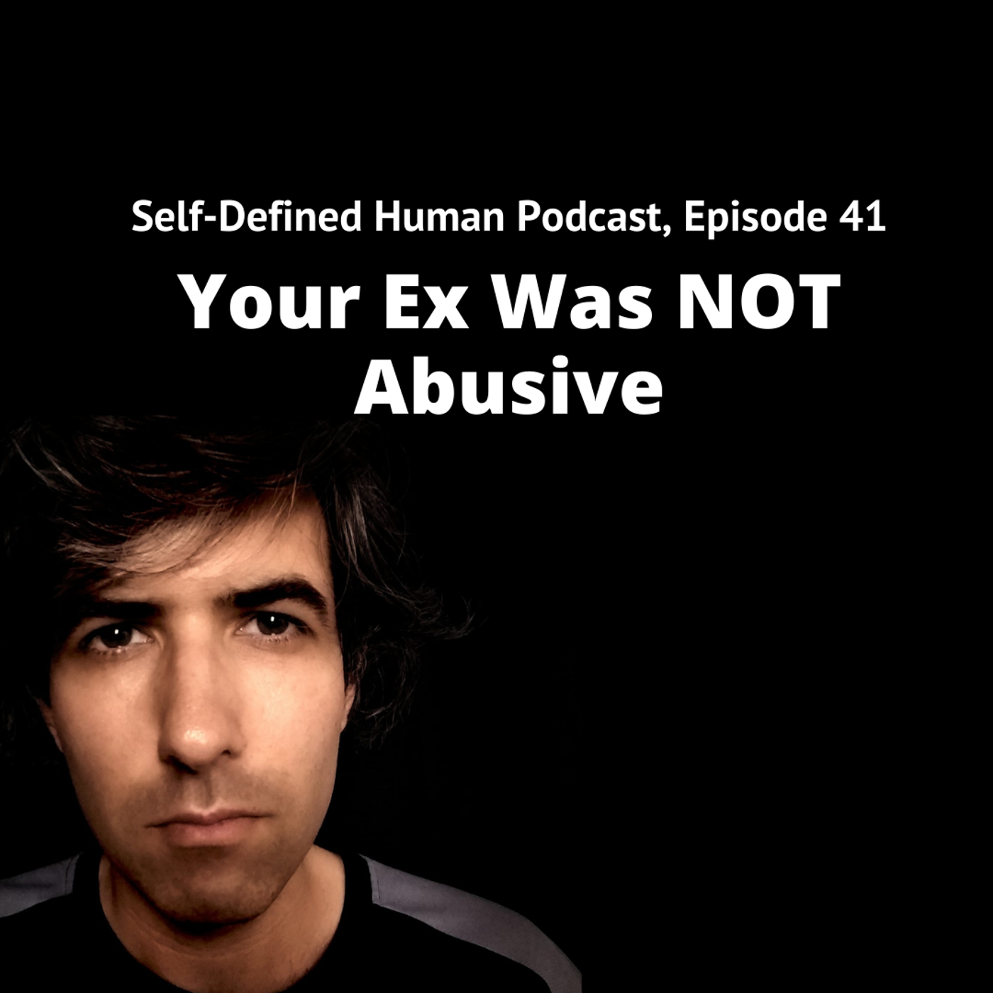 #41 – Your Ex Was NOT Abusive